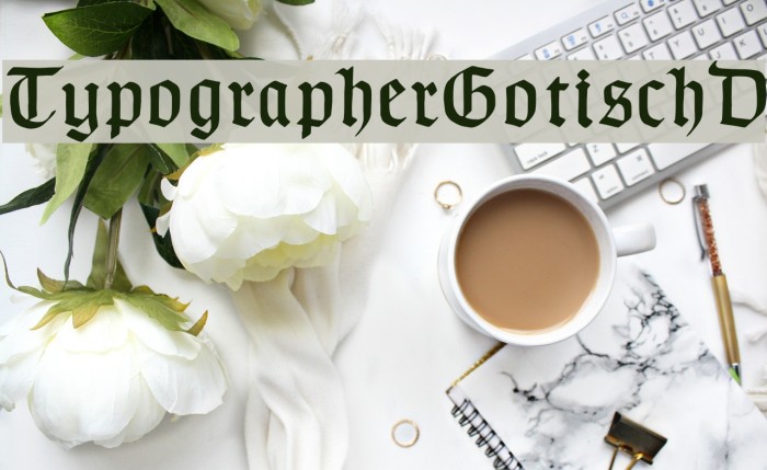 TypographerGotischD Font examples