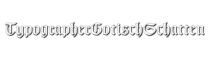 TypographerGotischSchatten Font