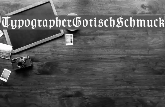 TypographerGotischSchmuck フォント examples