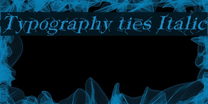 Typography ties Italic Font examples