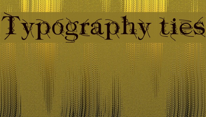 Typography ties Font examples