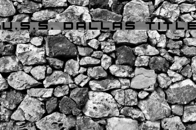 U.S.S. Dallas Title Font examples
