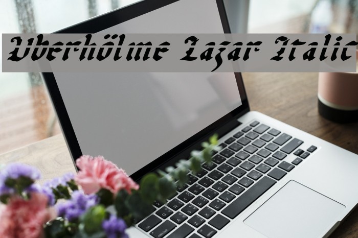 Uberhölme Lazar Italic Font examples