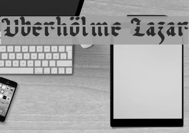 Uberhölme Lazar Font examples