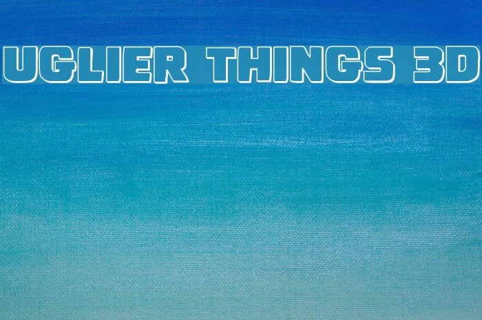 Uglier Things 3D Font examples