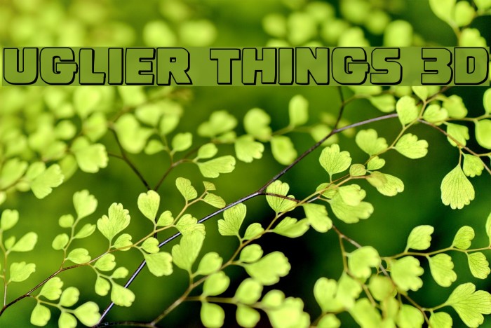 Uglier Things 3D Font examples