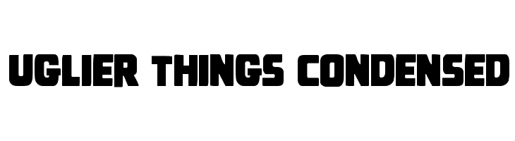 Uglier Things Condensed  baixar fontes gratis