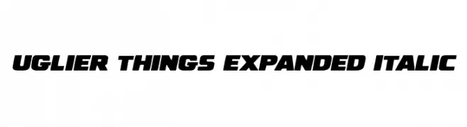 Uglier Things Expanded Italic  Frei Schriftart Herunterladen
