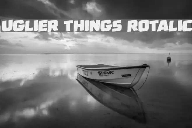 Uglier Things Rotalic Font examples