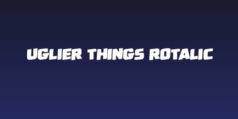 Uglier Things Rotalic Social Header