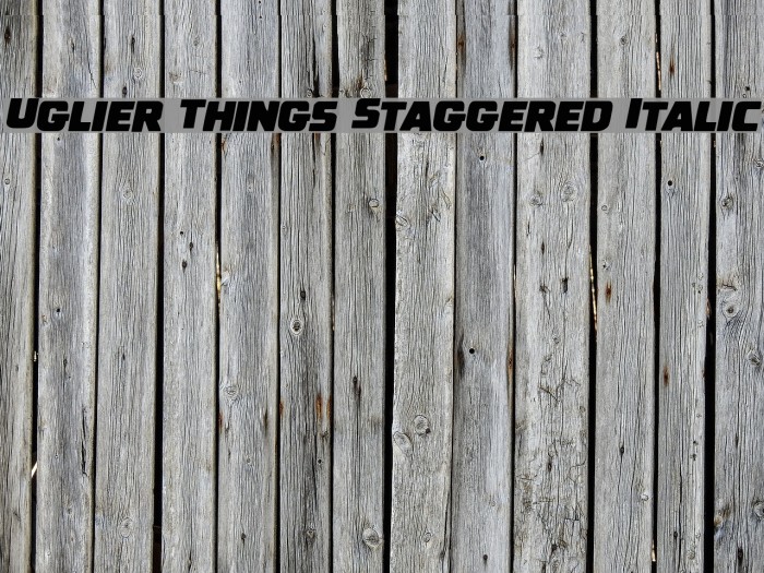 Uglier Things Staggered Italic Example 3