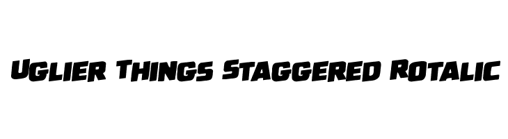 Uglier Things Staggered Rotalic  Free Fonts Download