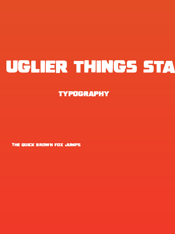 Uglier Things Staggered Poster