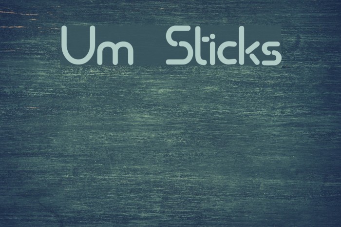 Um Sticks Font examples
