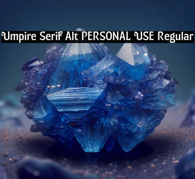Umpire Serif Alt PERSONAL USE Regular Example 3