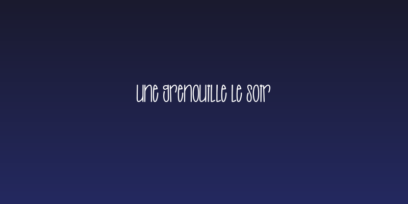 UNE GRENOUILLE LE SOIR Social Header