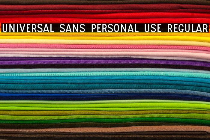 UNIVERSAL SANS PERSONAL USE Regular Font examples