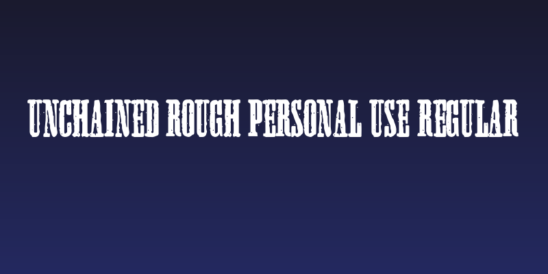 Unchained Rough PERSONAL USE Regular Social Header