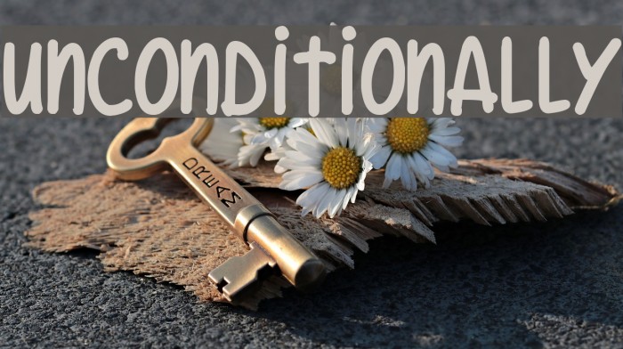 Unconditionally Font examples