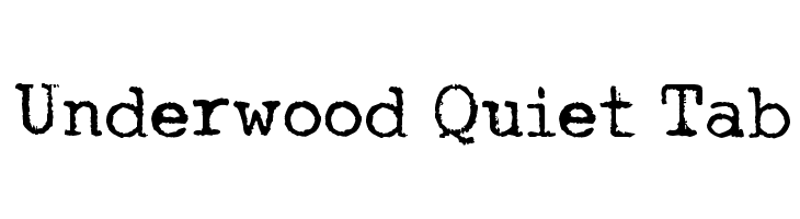 Underwood Quiet Tab Font