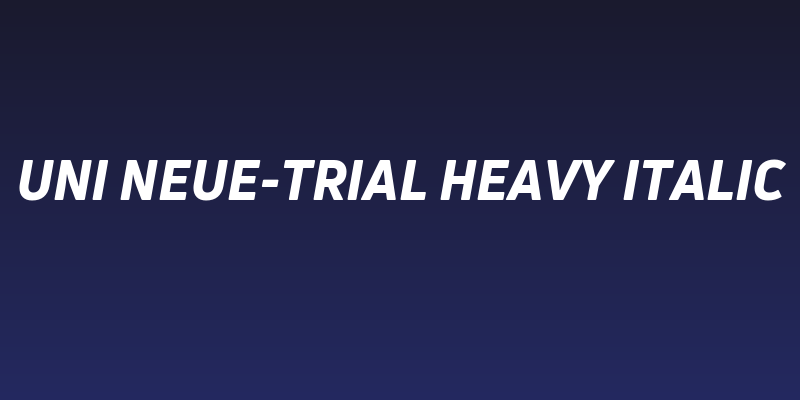 Uni Neue-Trial Heavy Italic Social Header