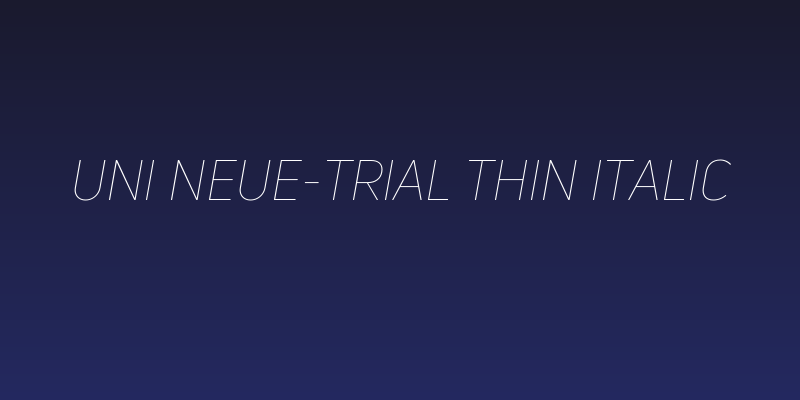 Uni Neue-Trial Thin Italic Social Header