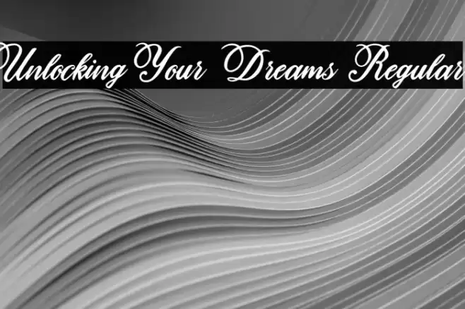Unlocking Your Dreams Regular Font examples