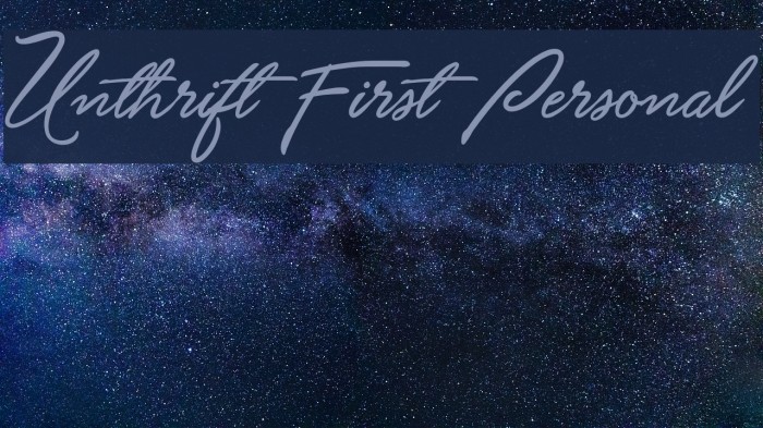 Unthrift First Personal Font examples