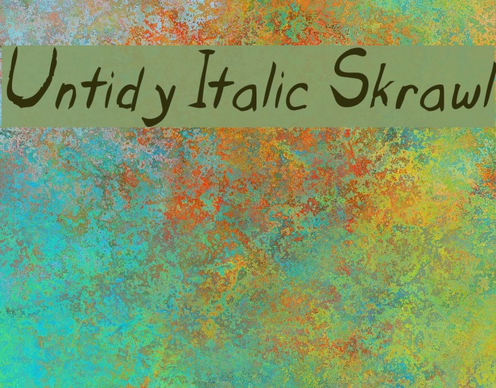 Untidy Italic Skrawl Font examples