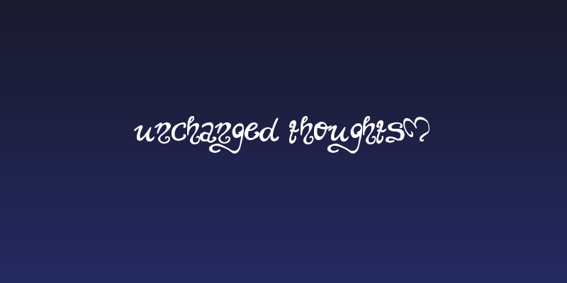 unchanged thoughts$ Social Header