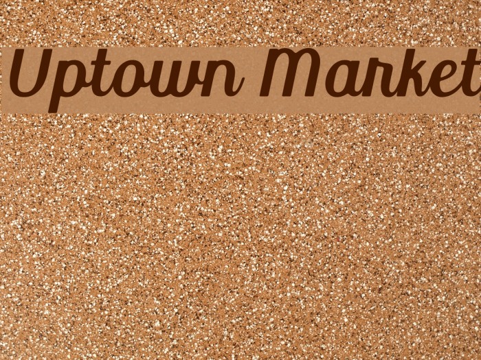 Uptown Market Fonte examples