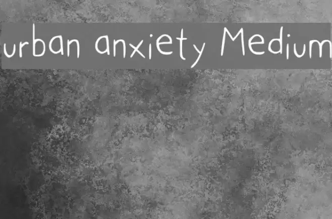 urban anxiety Medium Font examples
