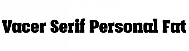 Vacer Serif Personal Fat  नि: शुल्क फ़ॉन्ट्स डाउनलोड