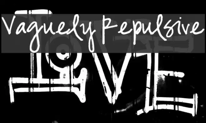Vaguely Repulsive Font examples