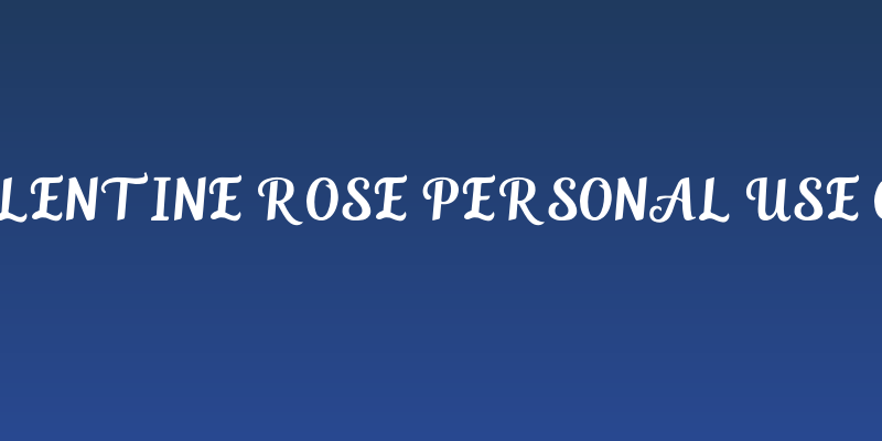 Valentine Rose PERSONAL USE ONL Social Header