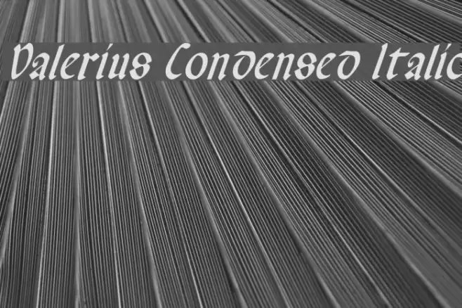 Valerius Condensed Italic フォント examples