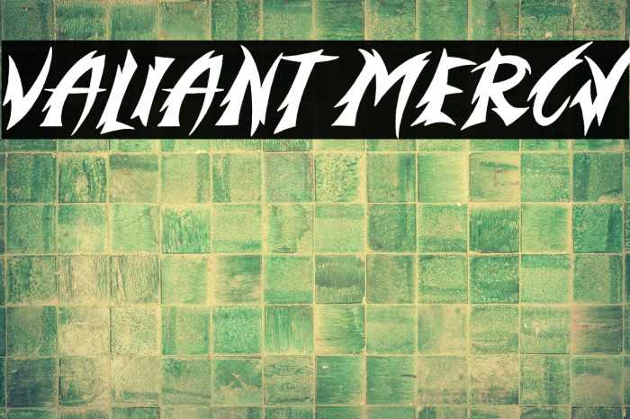 Valiant Mercy Example 1