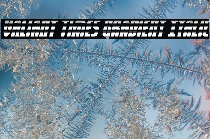 Valiant Times Gradient Italic Example 2