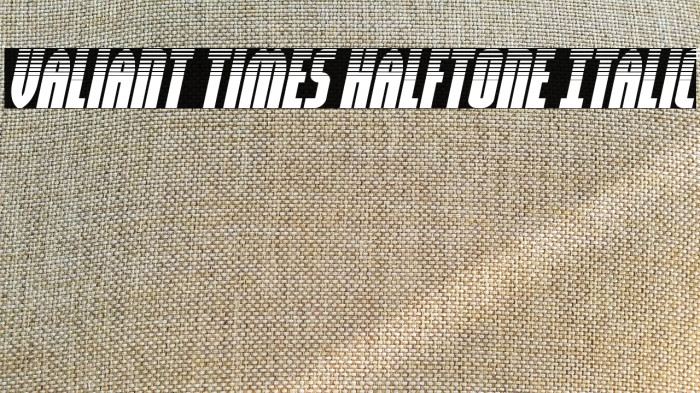 Valiant Times Halftone Italic Example 3