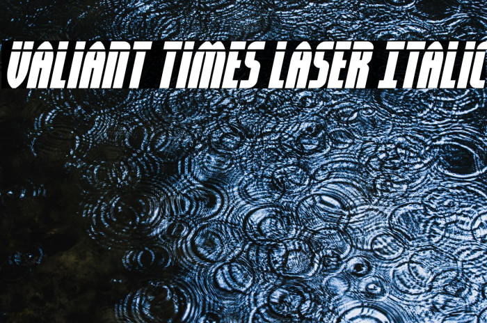 Valiant Times Laser Italic Example 2