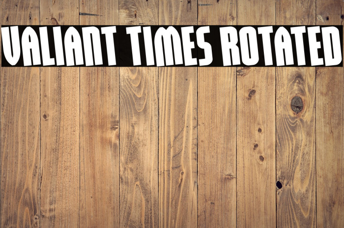 Valiant Times Rotated Example 3