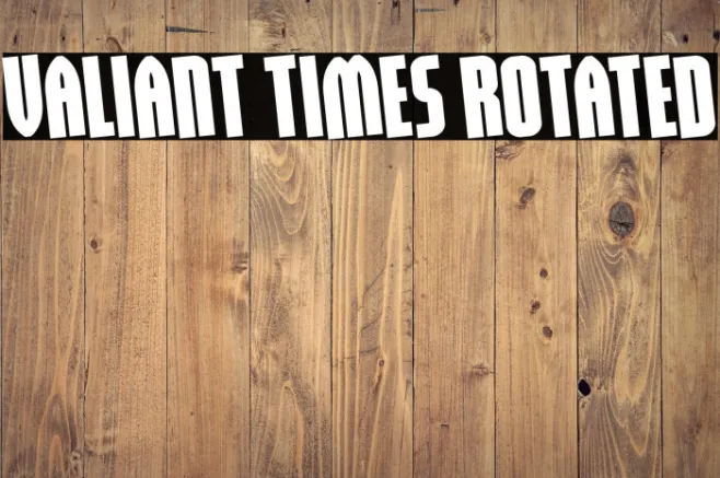 Valiant Times Rotated Example 3