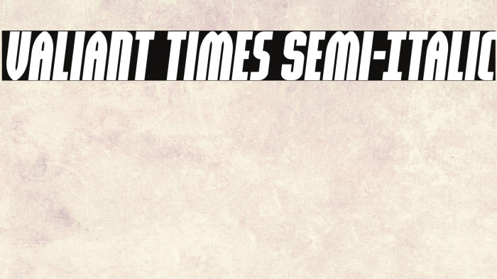 Valiant Times Semi-Italic Example 2