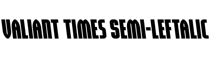Valiant Times Semi-Leftalic  नि: शुल्क फ़ॉन्ट्स डाउनलोड
