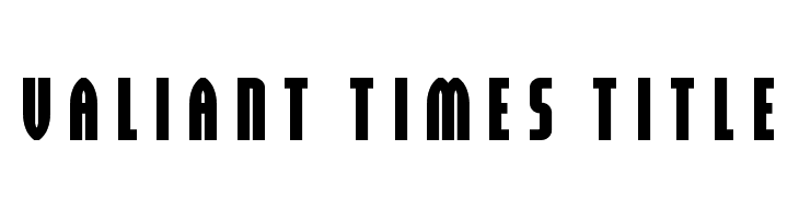 Valiant Times Title  Frei Schriftart Herunterladen