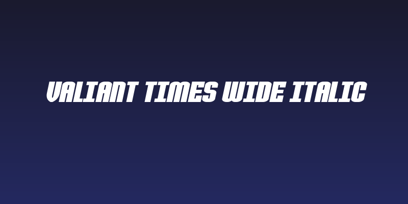 Valiant Times Wide Italic Social Header
