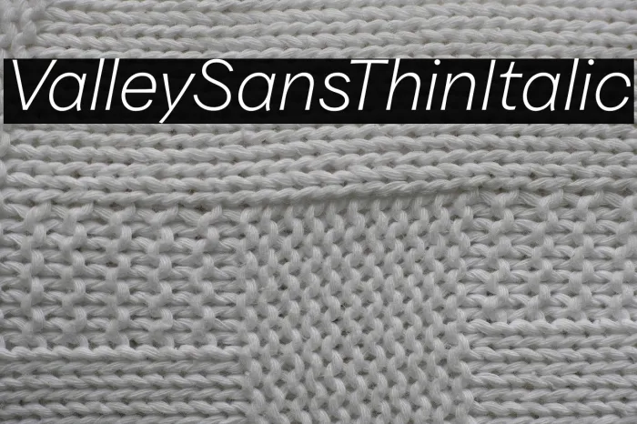 Valley Sans Thin Italic Example 2