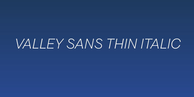 Valley Sans Thin Italic Social Header