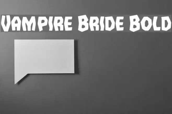 Vampire Bride Bold फ़ॉन्ट examples