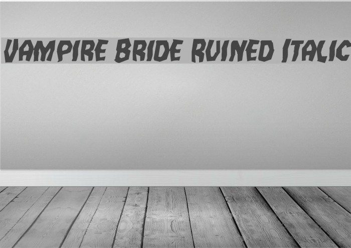 Vampire Bride Ruined Italic Font examples